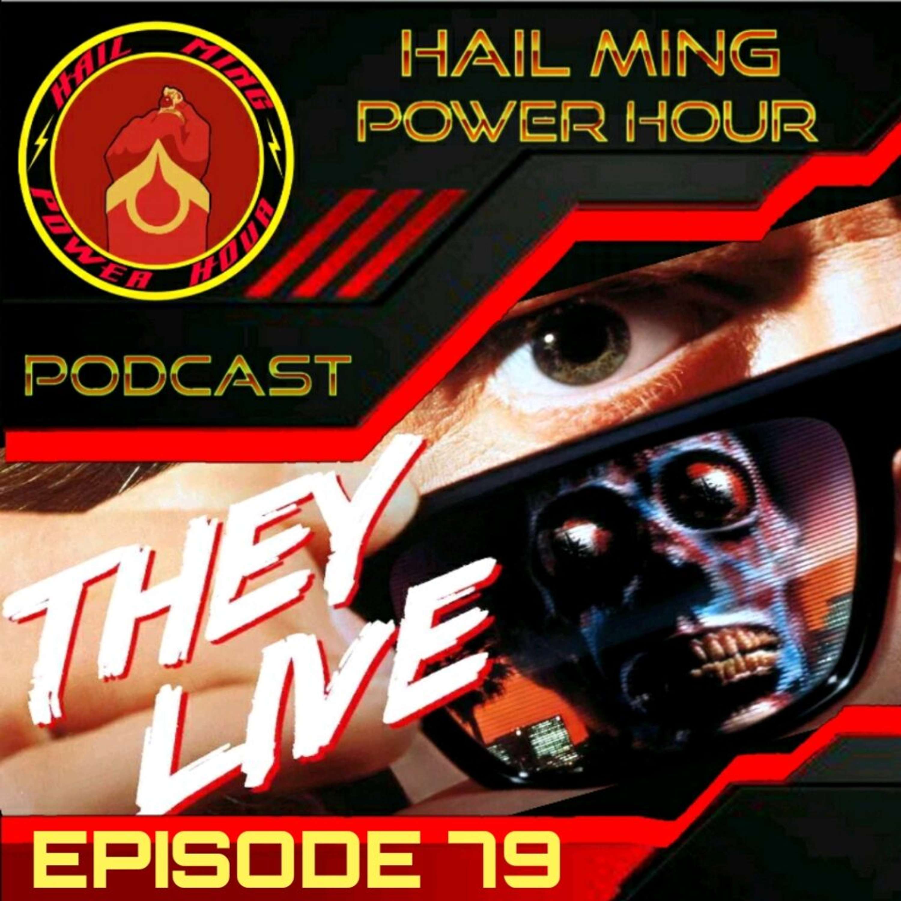 Hail Ming Power Hour: Episode 79 : They Live 1988 - podcast episode cover