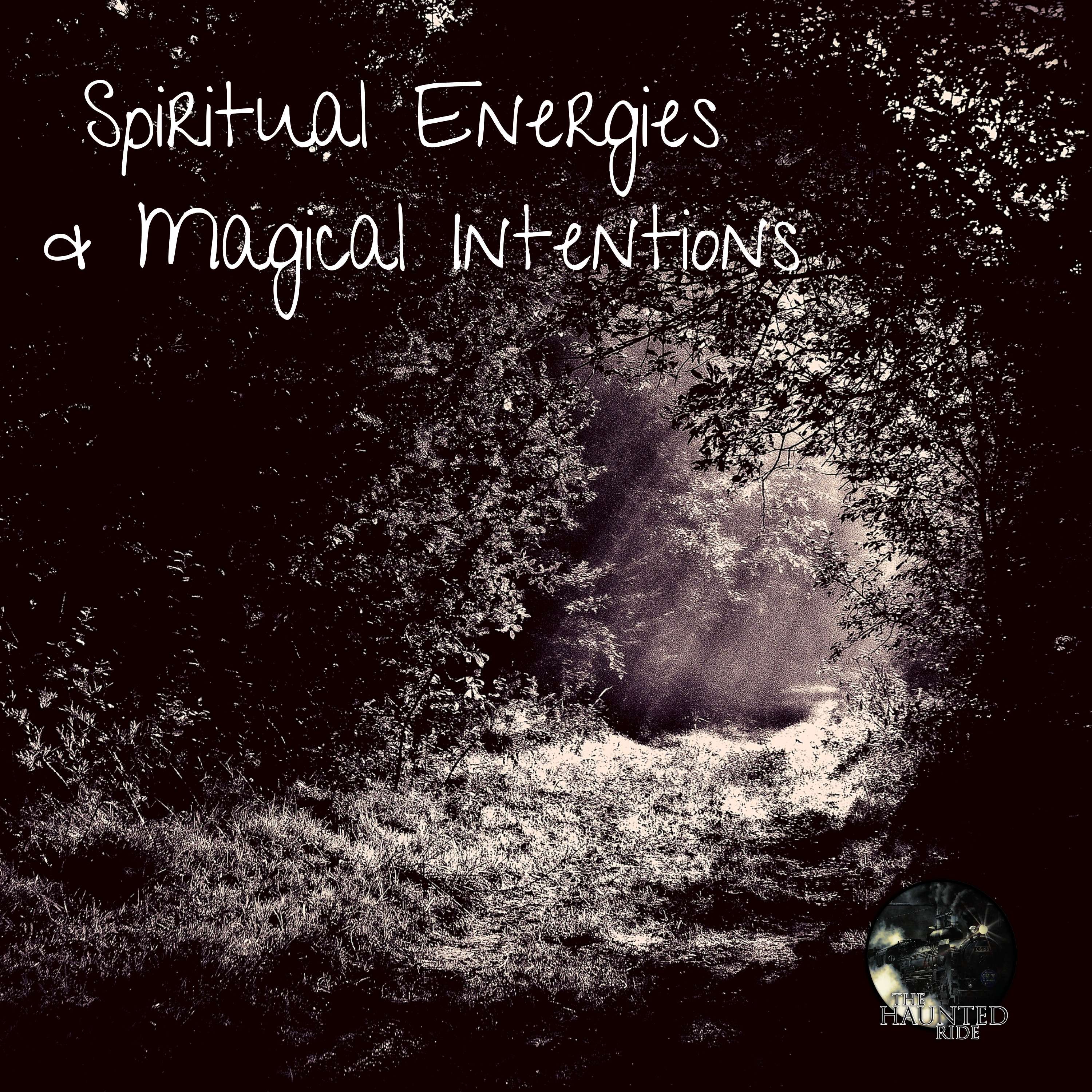 24: Spiritual Energies and Magical Intentions