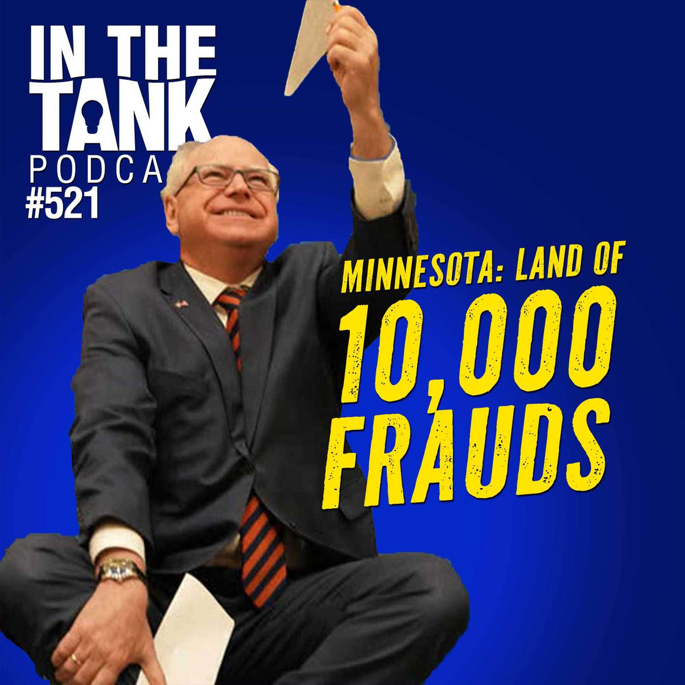 Minnesota: Land of 10,000 Frauds - In the Tank Podcast #521