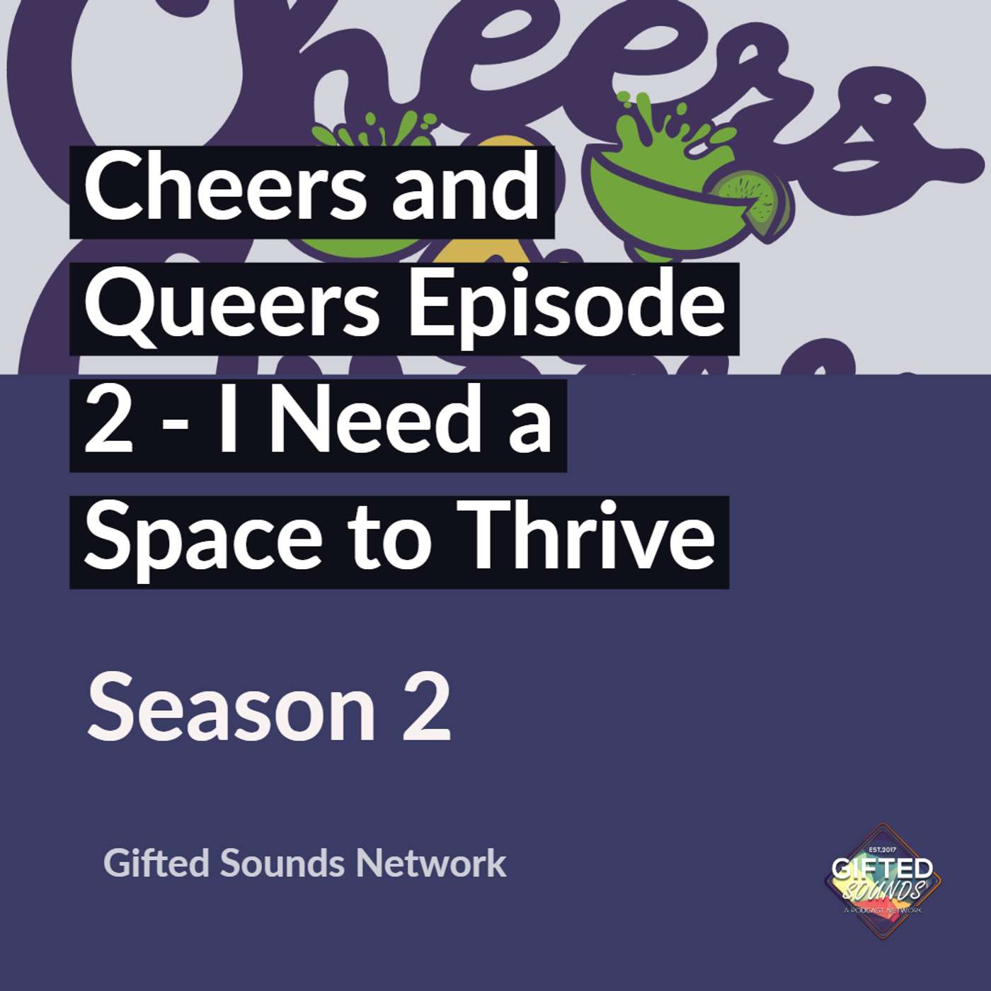 Cheers & Queers S2 Ep 2 - I Need a Space to Thrive Cheers & Queers S2 Ep 2 - I Need a Space to Thrive