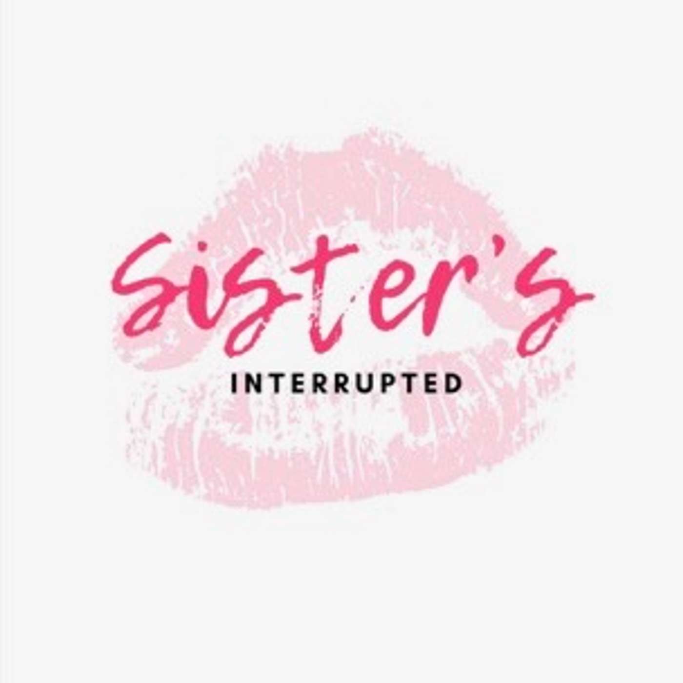 Sister’s Interrupted 
