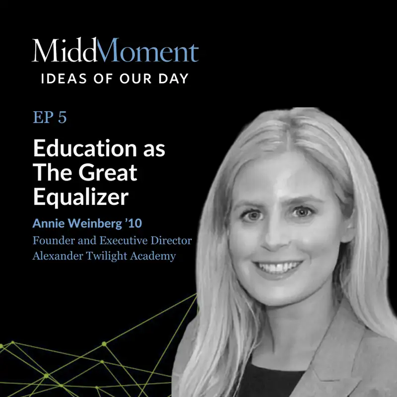 Education as The Great Equalizer feat. Annie Weinberg ’10