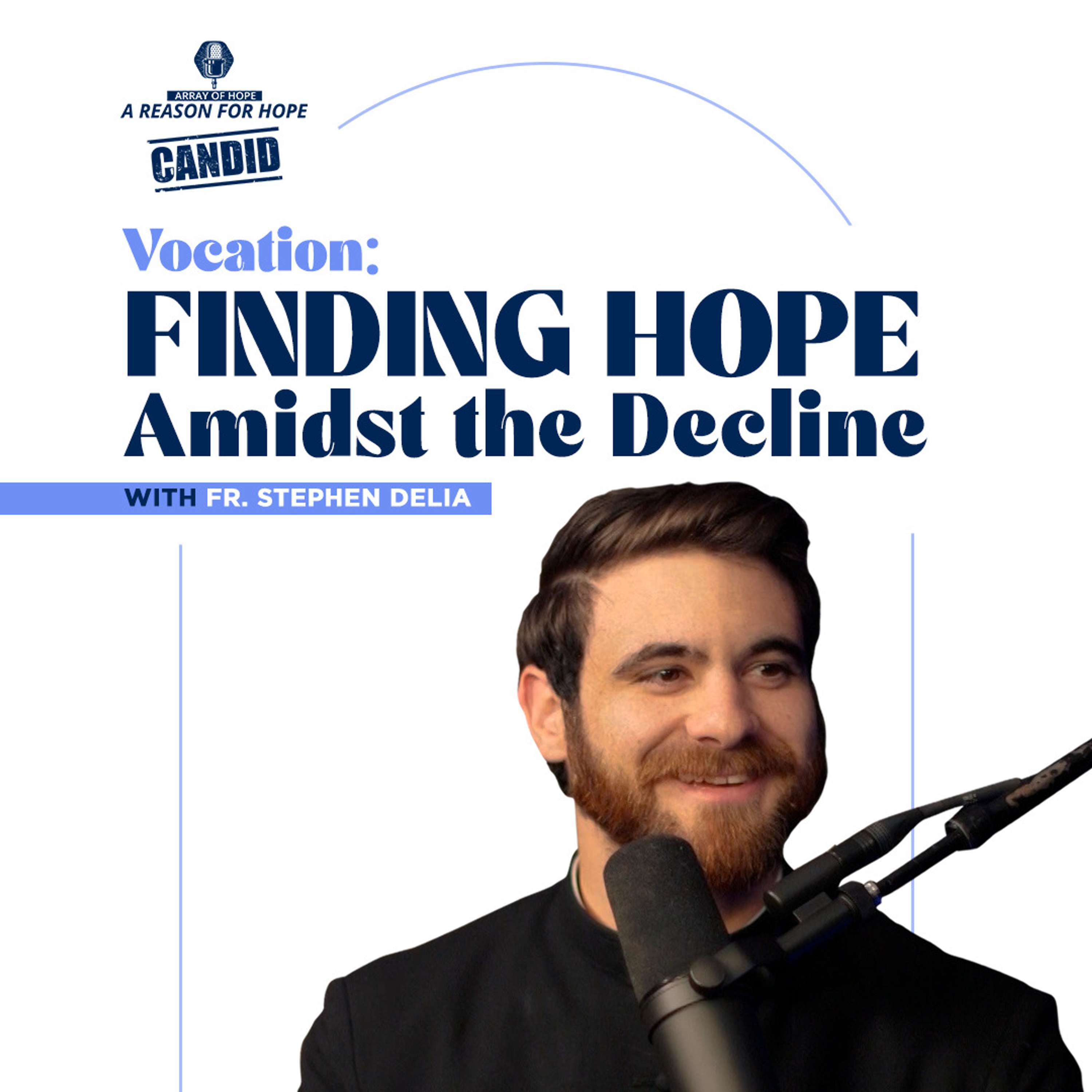 Vocation: Finding Hope Amidst the Decline | Fr. Stephen Delia | CANDID