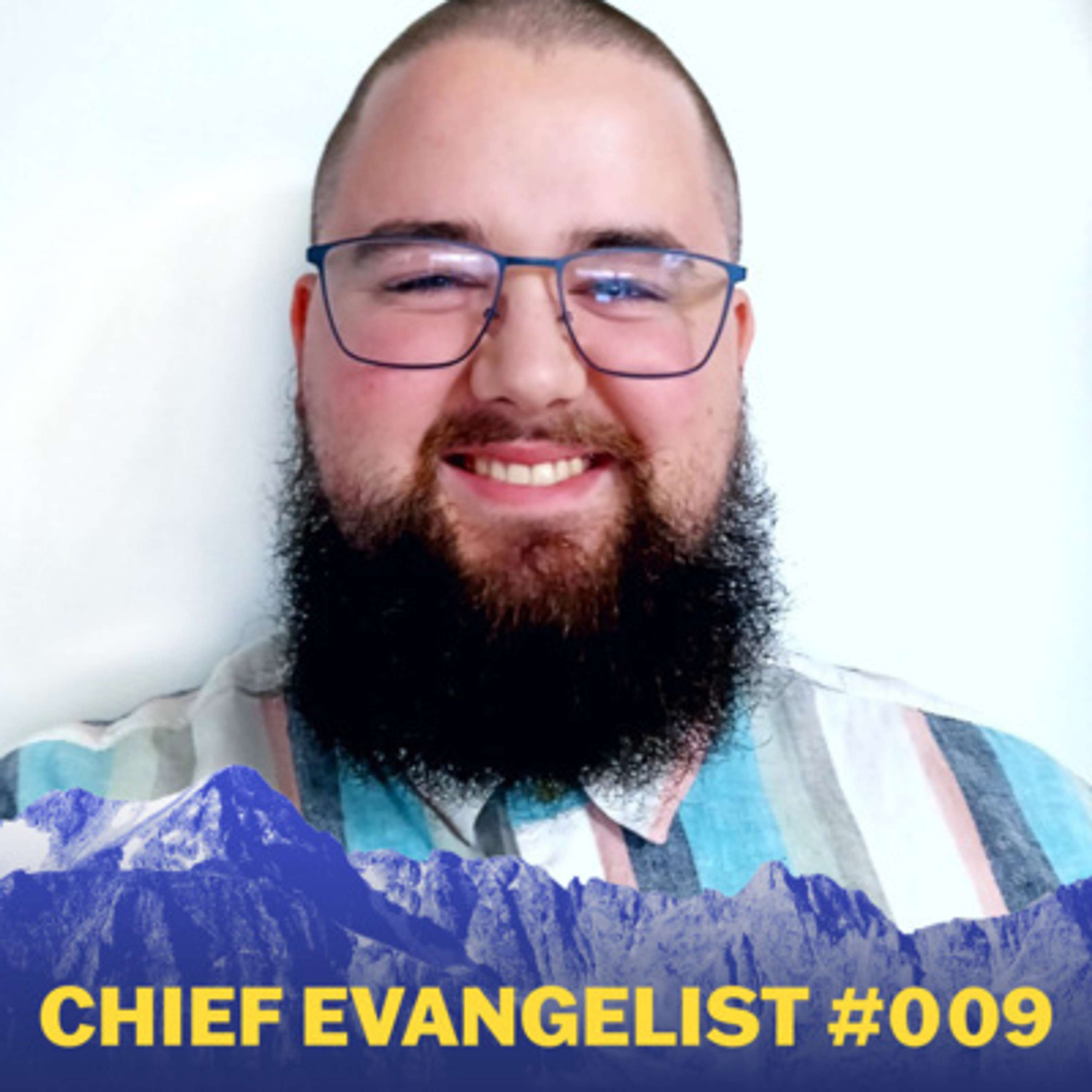 Chief Evangelist with Ethan Beute