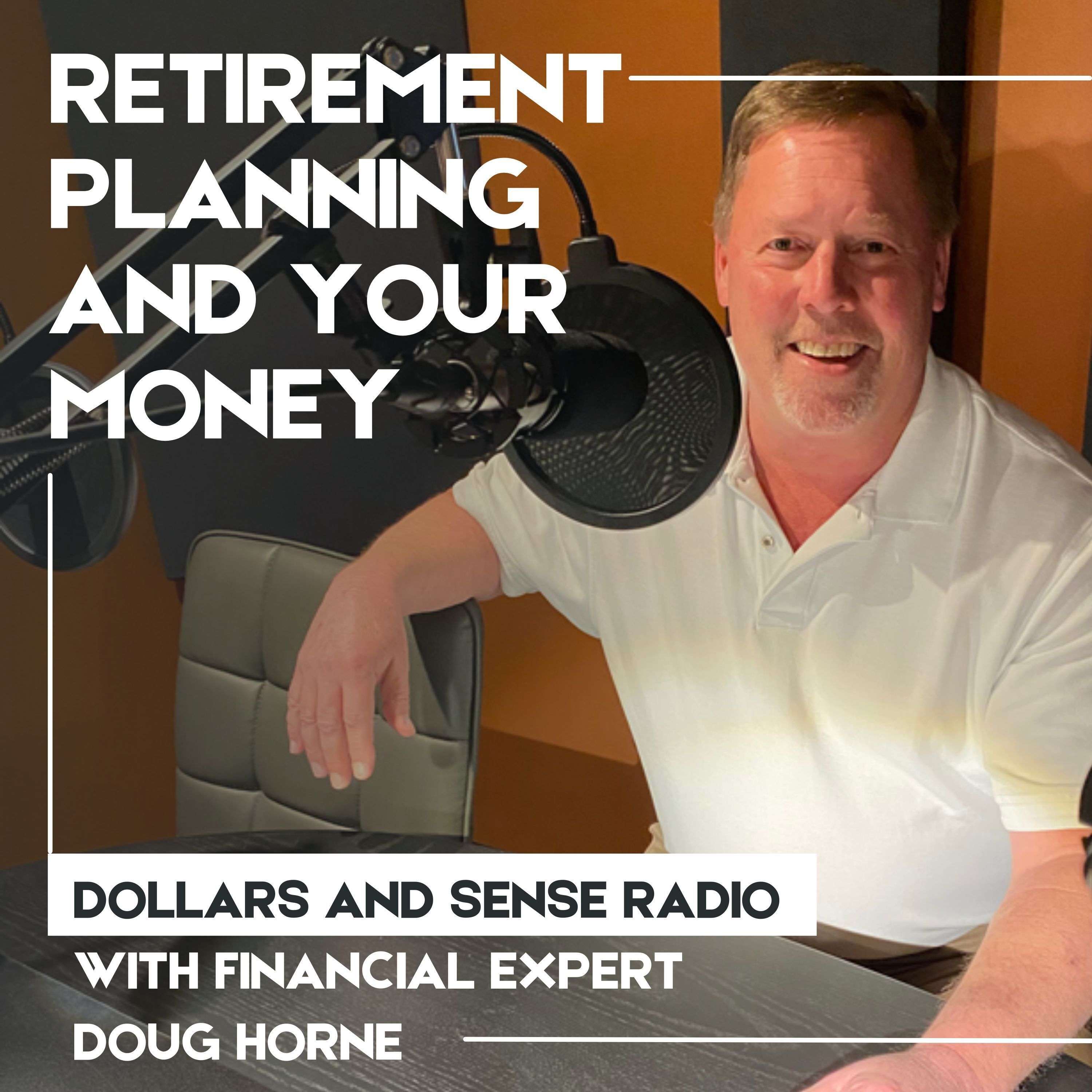 Retirement and Your Money - Dollars and Sense Radio