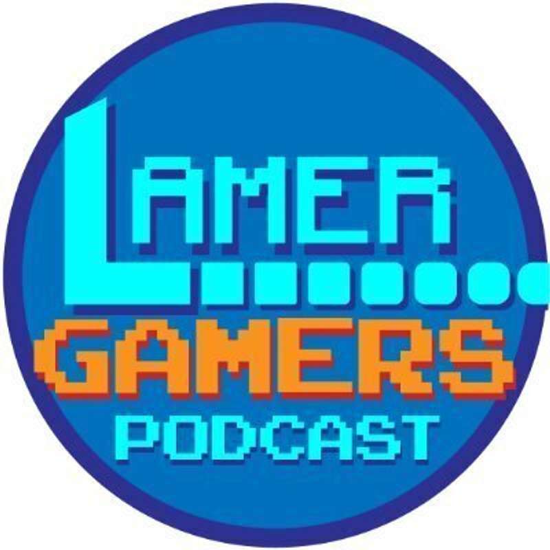 Lamer Gamers Podcast 🎮🎤🎧