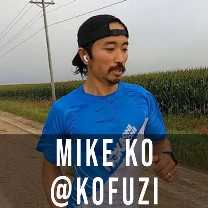 EP4 - Mike Ko // Kofuzi! - Training, Running Gear, and What It’s Like to Be a Running YouTuber!