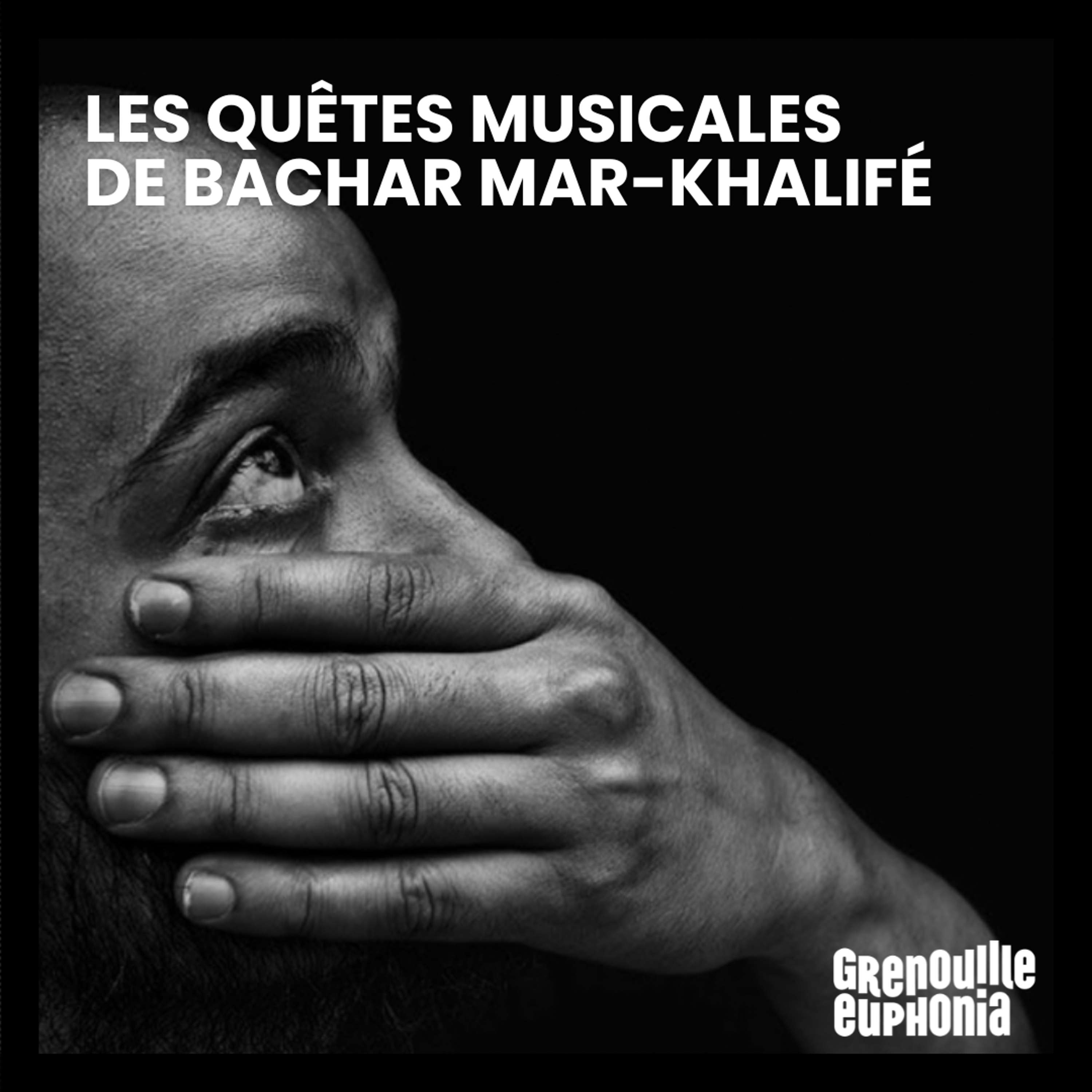 Les quêtes musicales de Bachar Mar-Khalifé