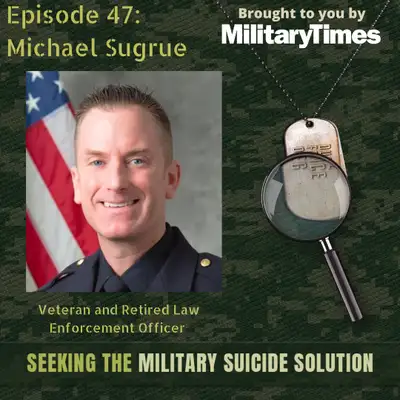 Artwork for STMSS47 - Michael Sugrue - Similarities Between Veteran and First Responder Suicide