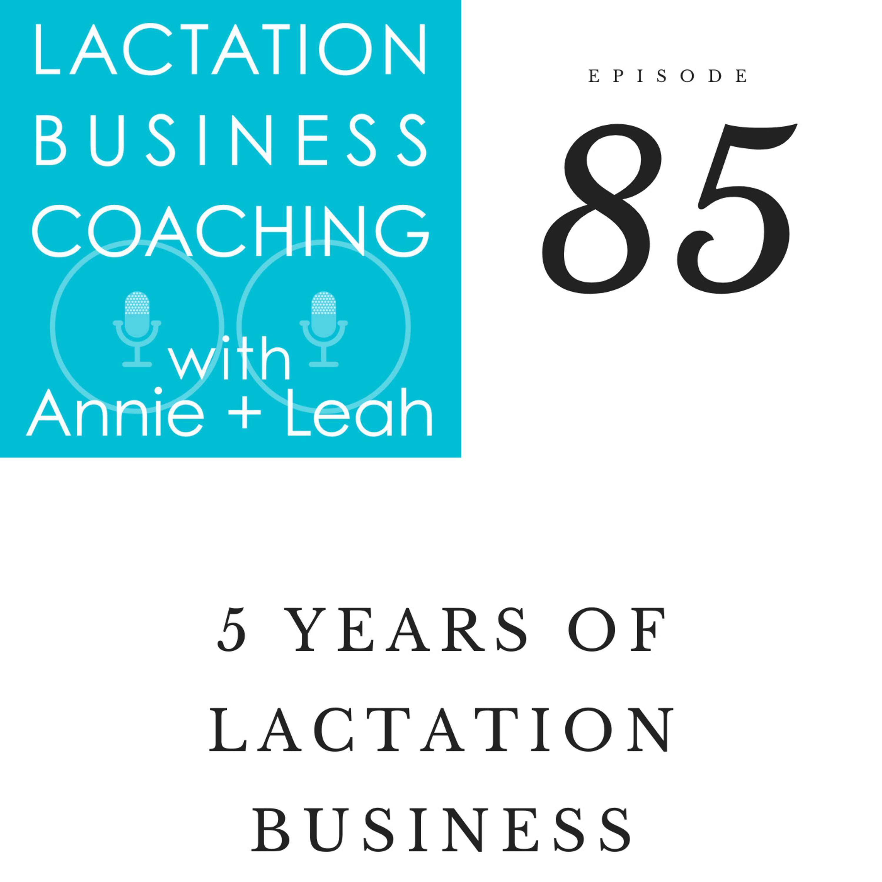 85 | 5 Years of Lactation Business Coaching
