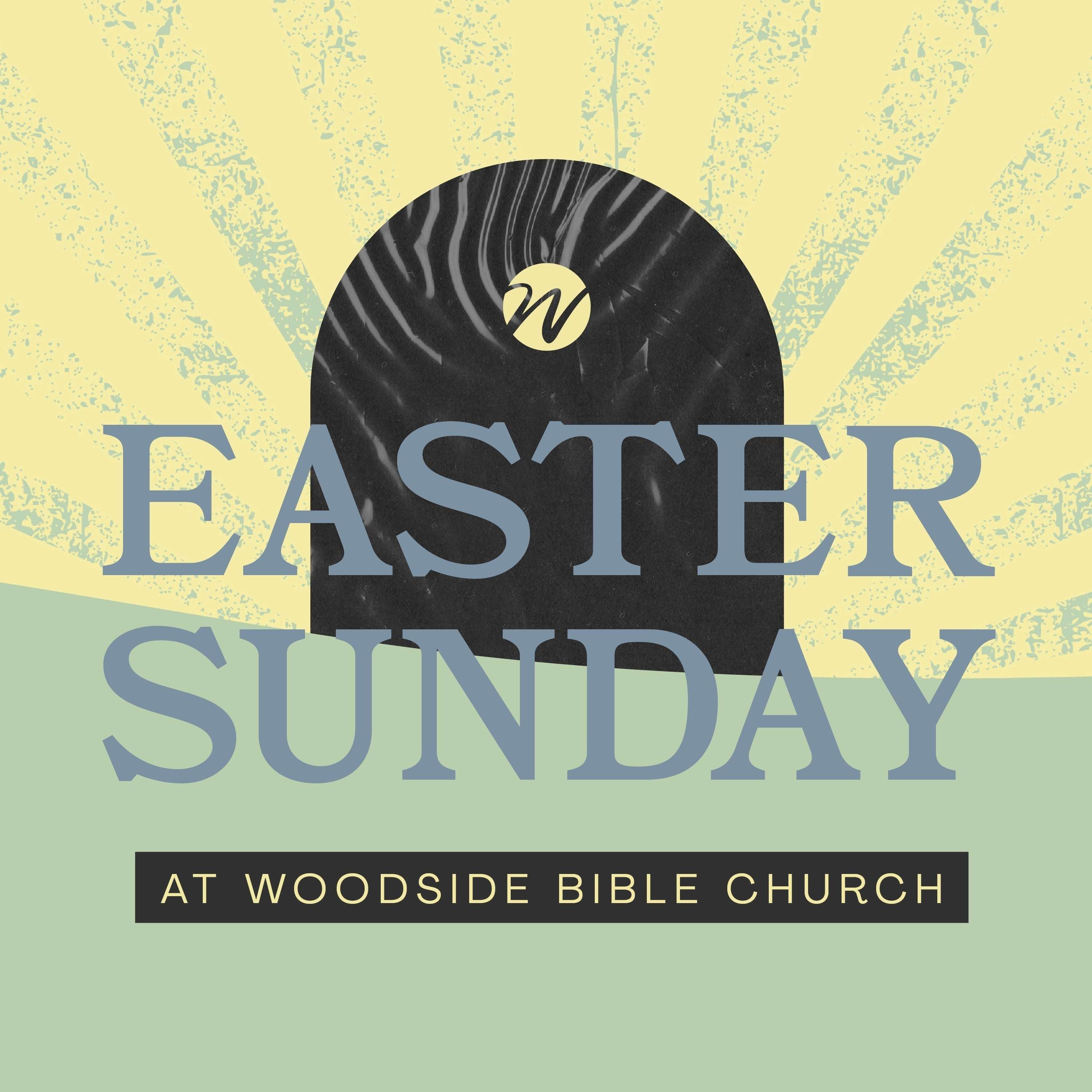 Belief that is Alive - Easter at Woodside - Woodside Bible Church