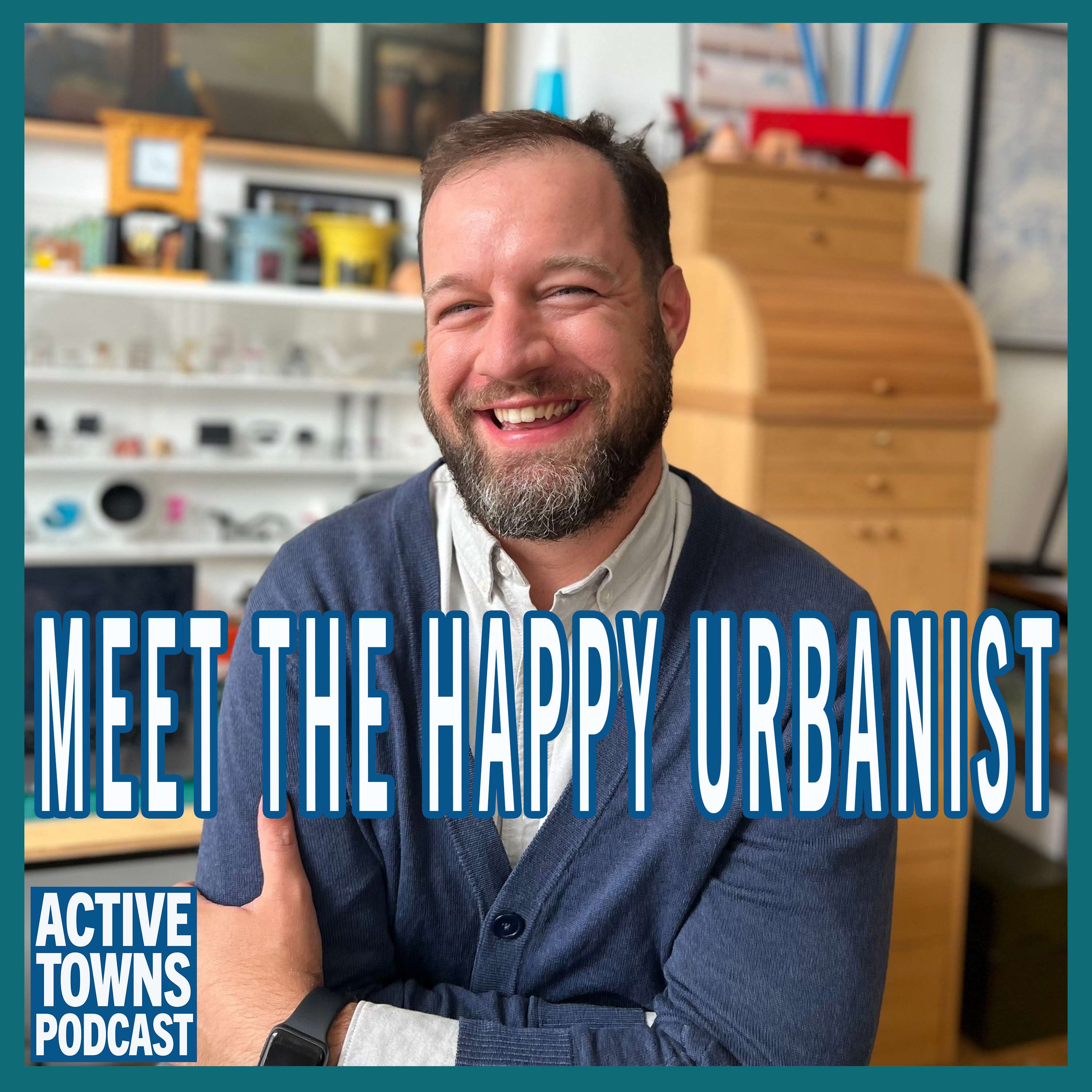 The Happy Urbanist w/ Jon Jon Wesolowski