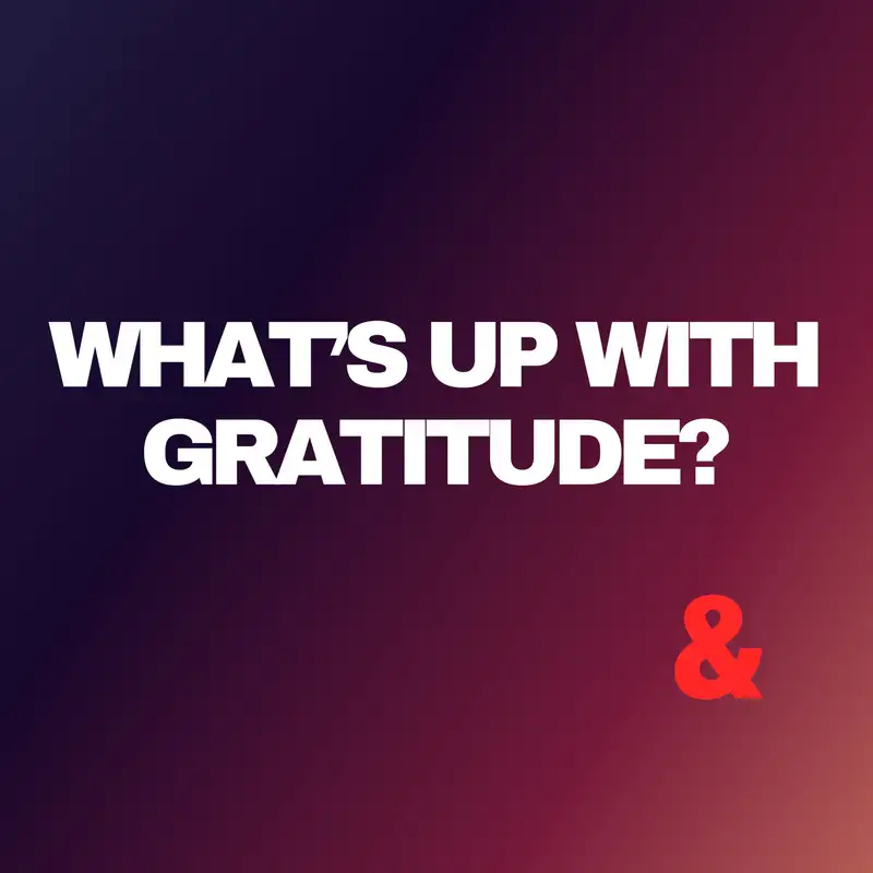 What's Up With Gratitude?