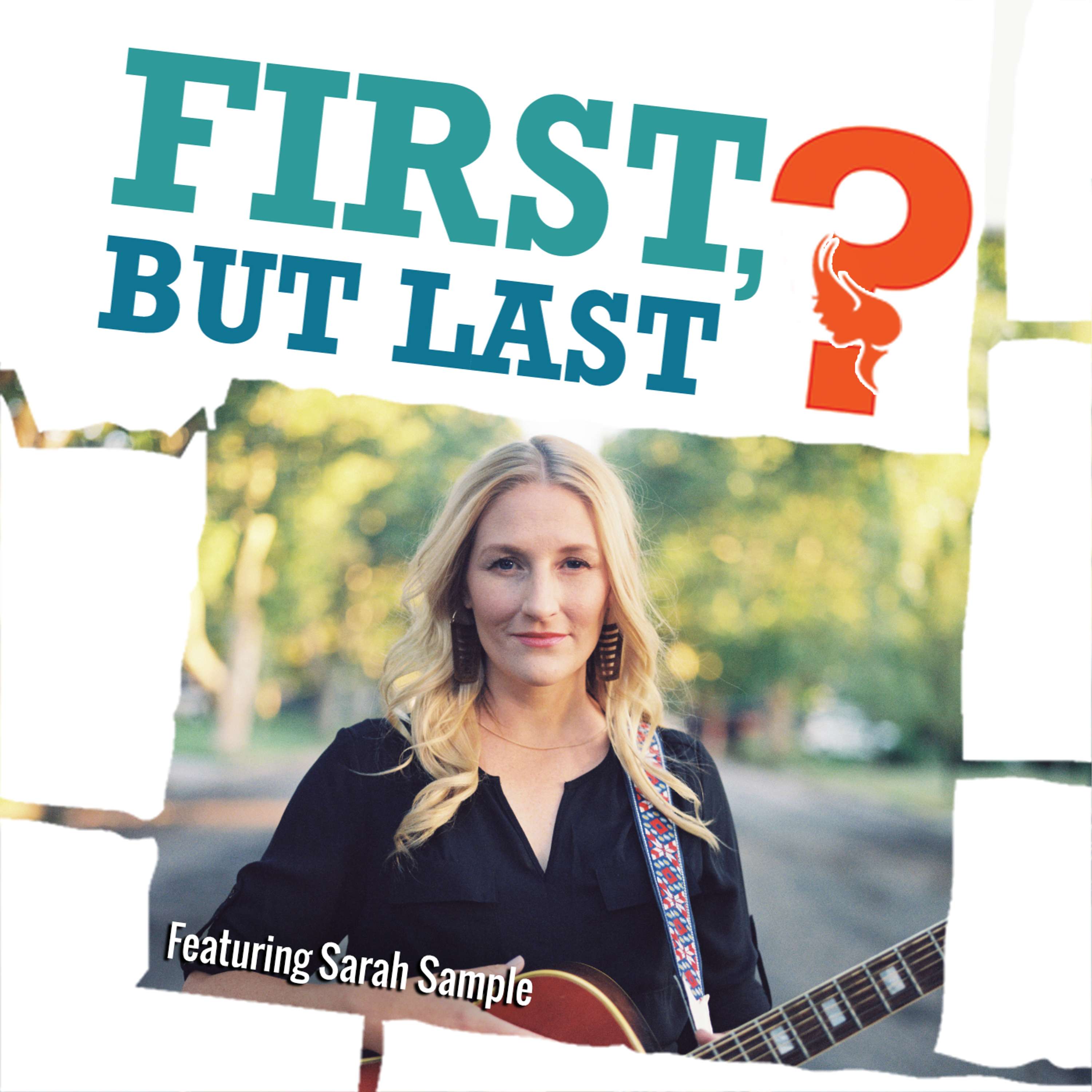 First, But Last?