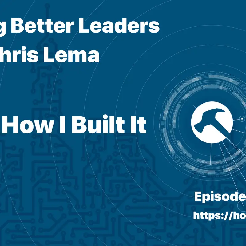 Making Better Leaders with Chris Lema