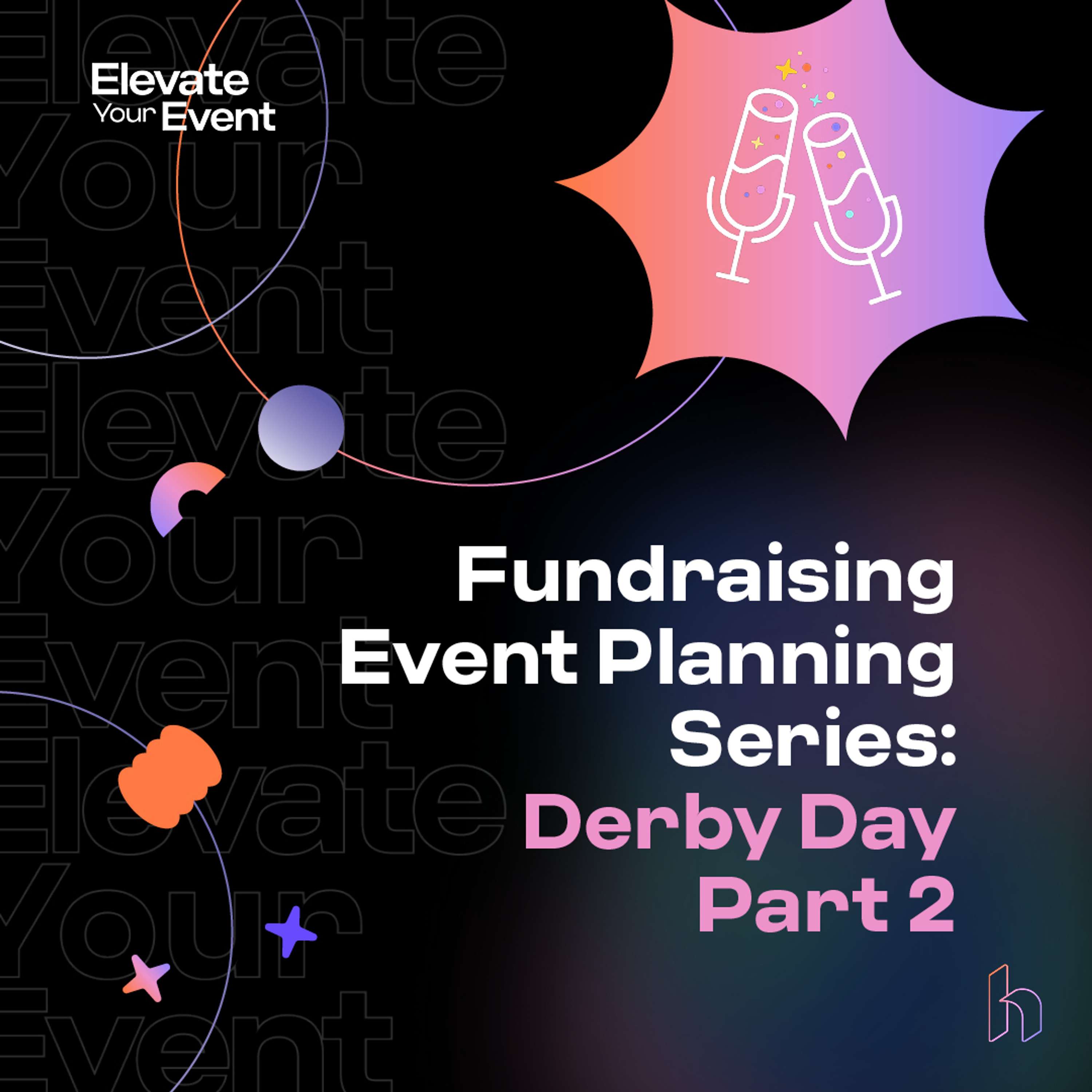 Fundraising Event Planning Series: Derby Day Part 2
