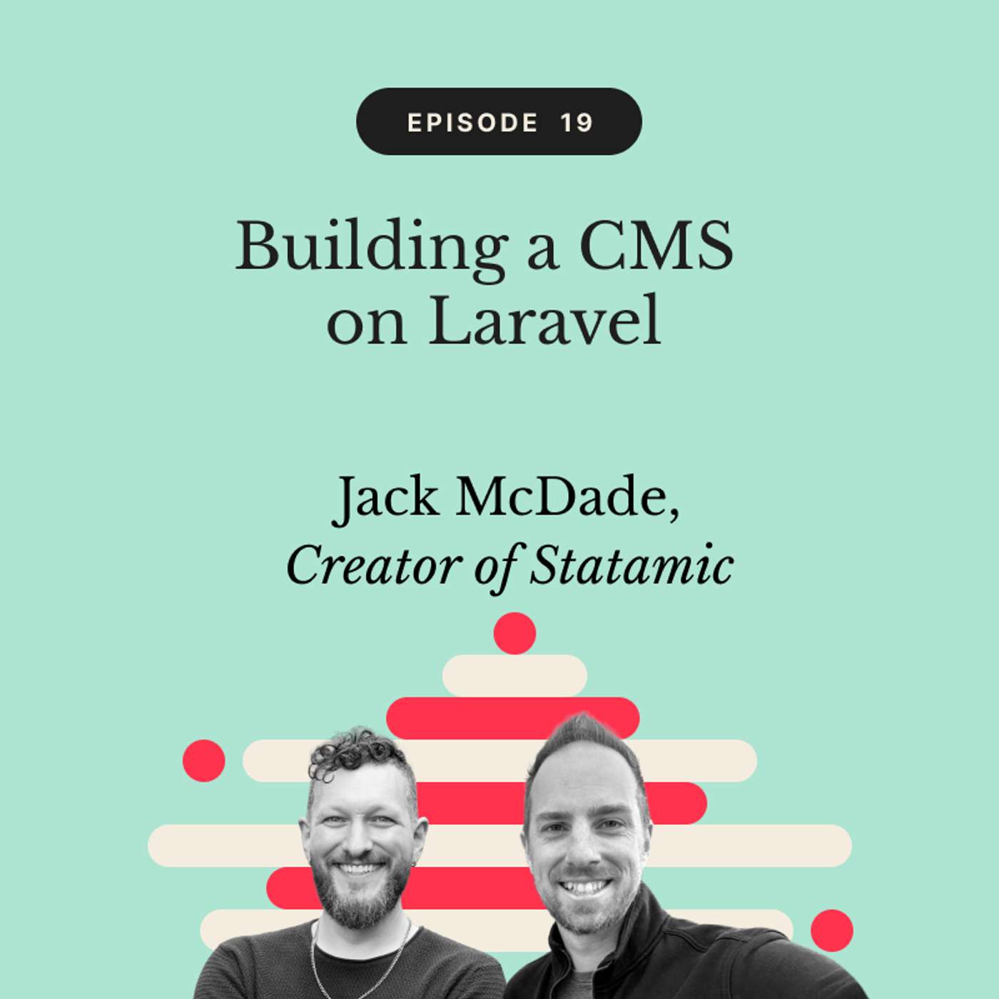 Building a CMS on Laravel | Jack McDade, Creator of Statamic Building a CMS on Laravel | Jack McDade, Creator of Statamic