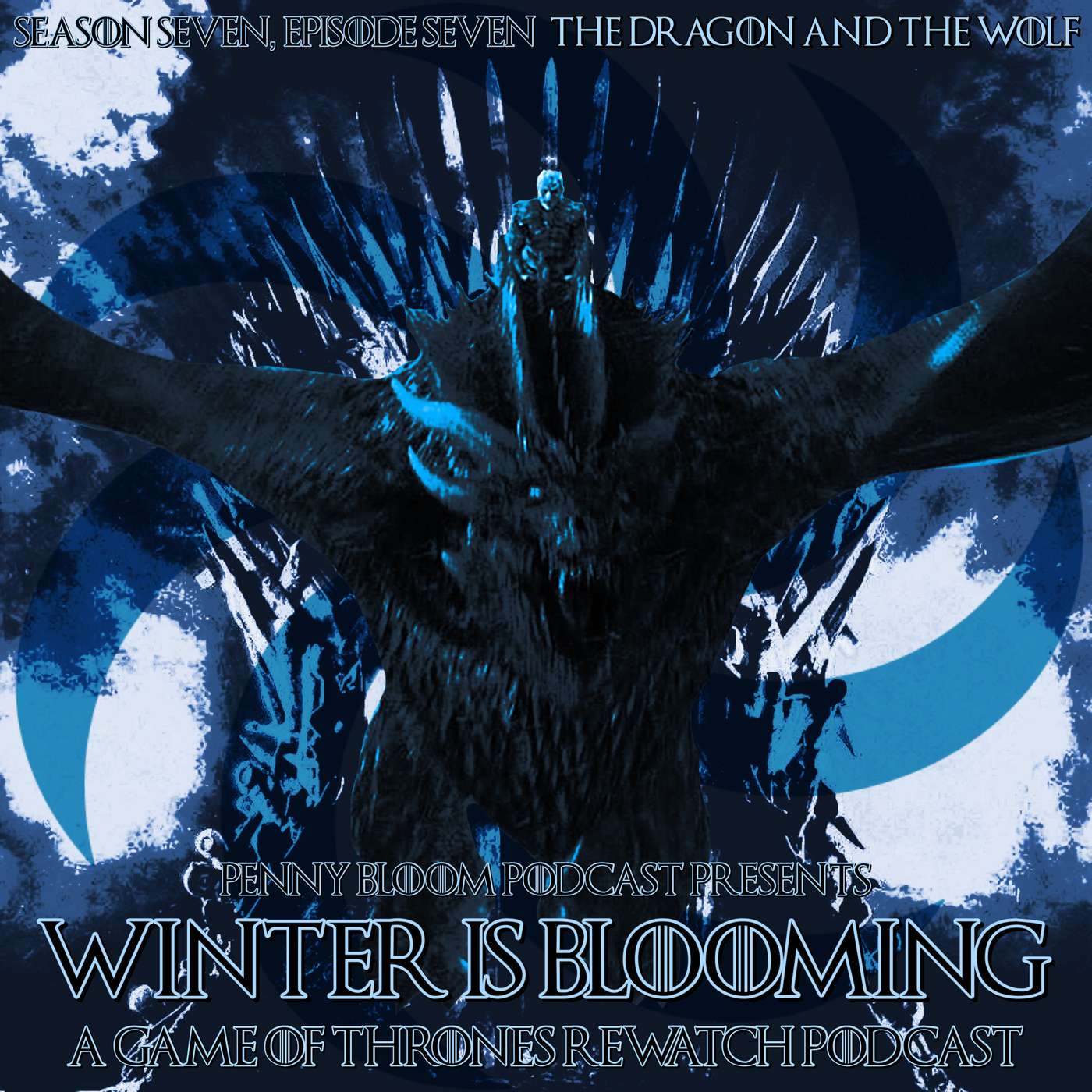 Winter is Blooming • Game of Thrones #707 • “The Dragon and the Wolf”