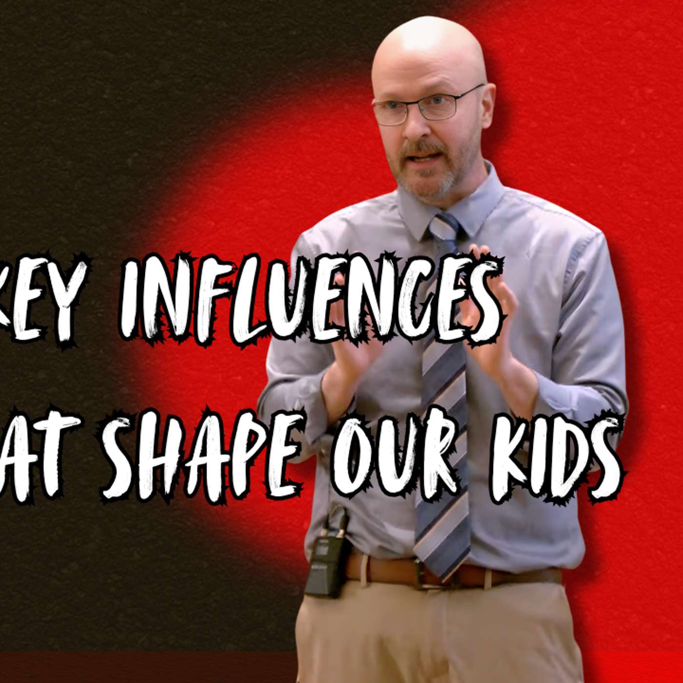 4 Key Influences that Shape our Kids (Can a Christian 4 - Pastor Bill)