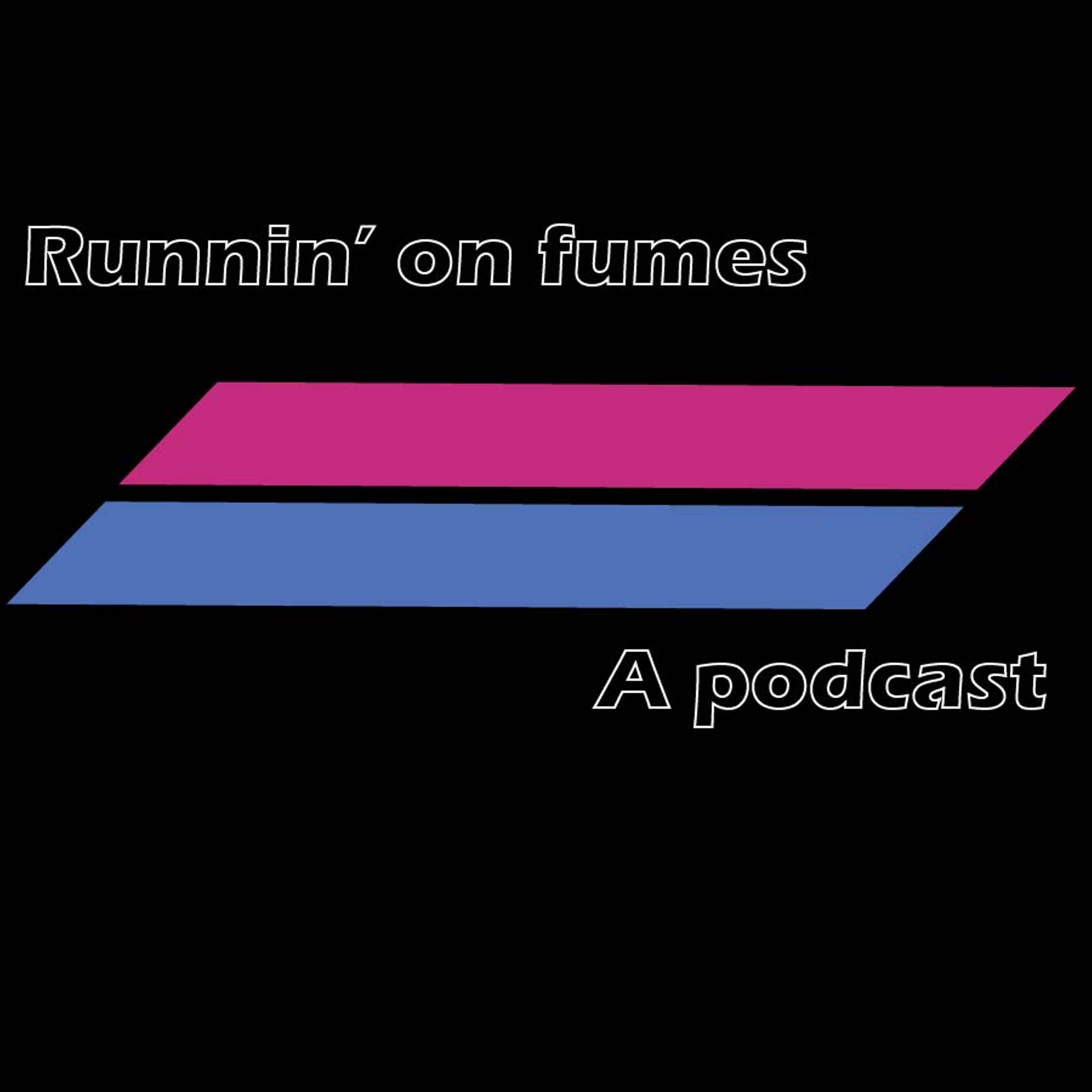 Runnin' on Fumes