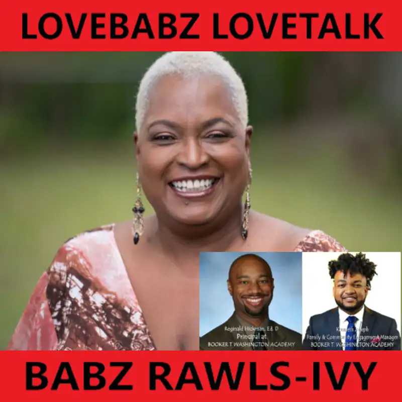 LoveBabz LoveTalk with Babz Rawls-Ivy: Dr. Reginald Hickman, Principal & Kenneth Joseph, Family & Community Engagement Manager