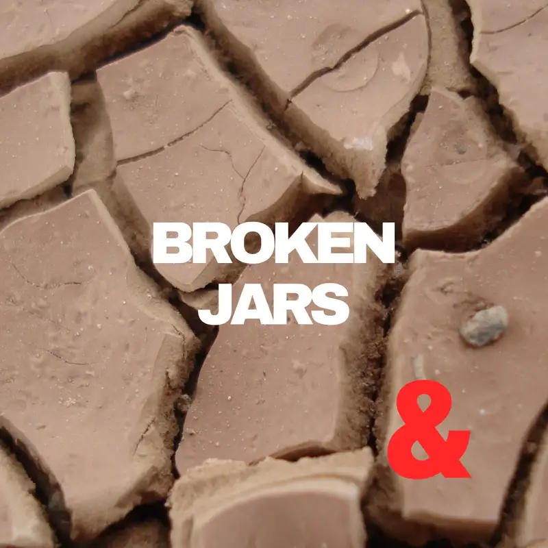 Broken Jars