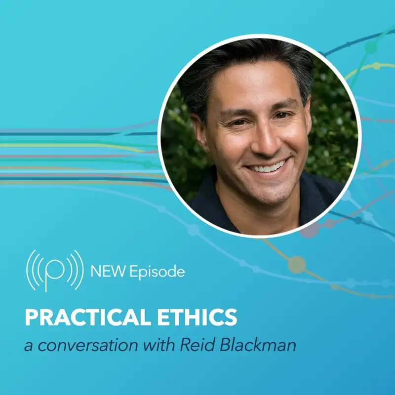 Practical Ethics with Reid Blackman 