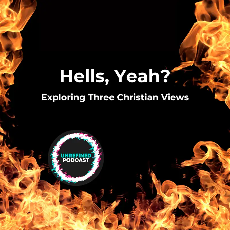 E133 Hells, Yeah? Exploring Three Christian Views