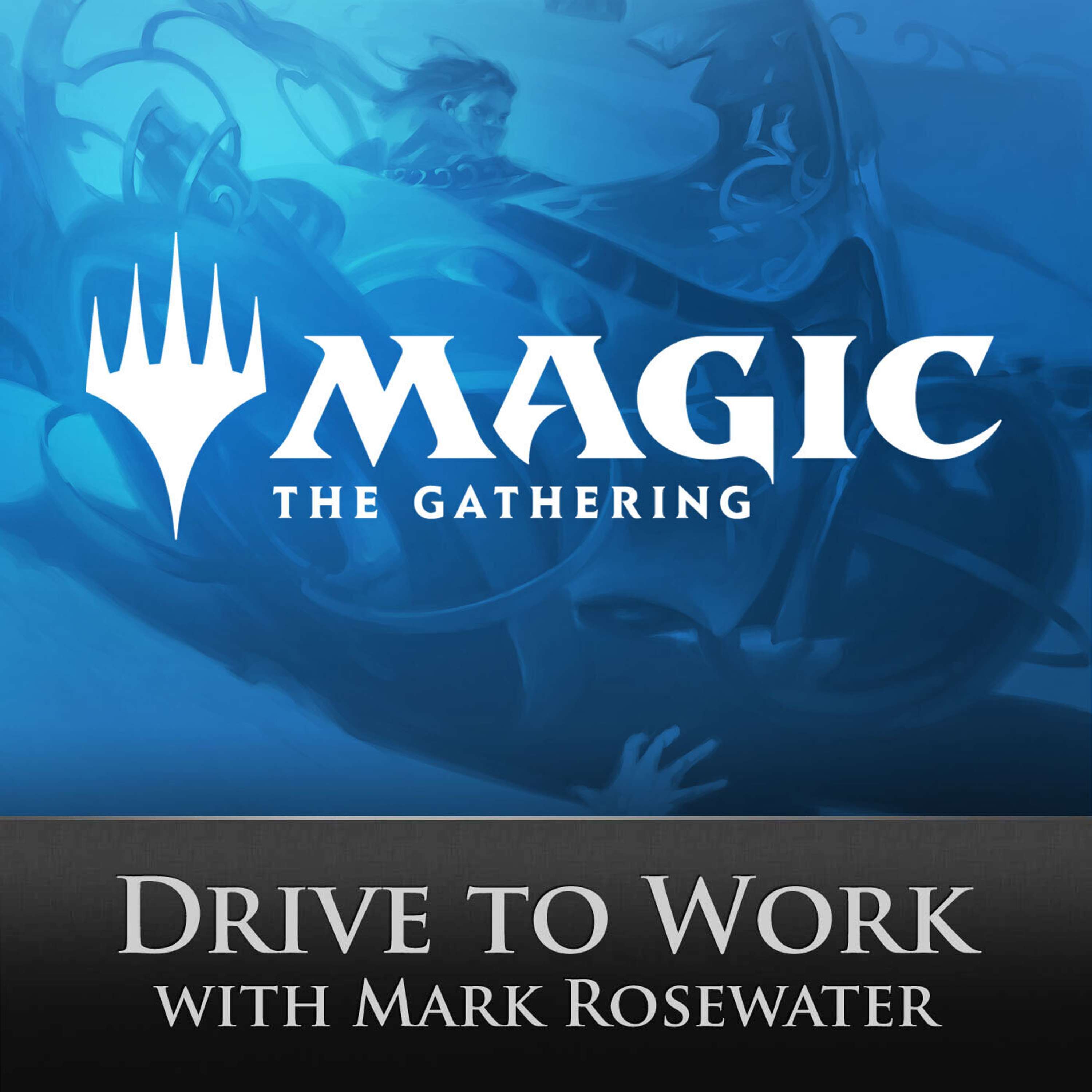 Magic: The Gathering Drive to Work Podcast:Mark Rosewater