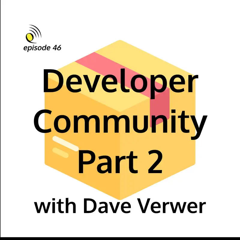Developer Community (Part 2) with Dave Verwer