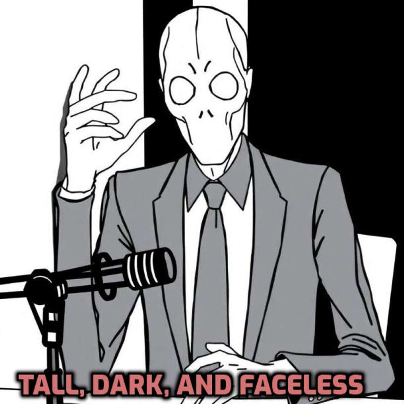 Episode 26: Tall, Dark, and Faceless Episode 26: Tall, Dark, and Faceless