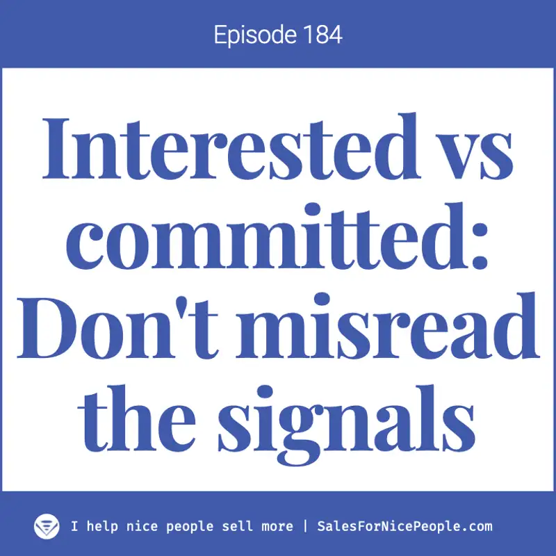 Ep 184: Interesting vs committed - Don't misread the signals