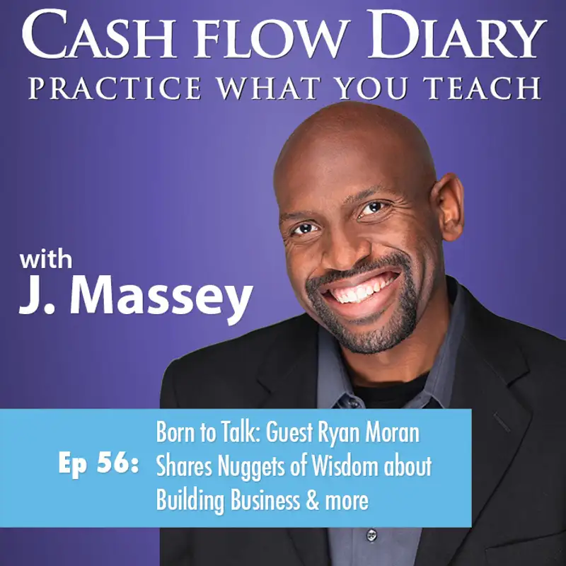 CFD 056 - Born to Talk: Guest Ryan Moran Shares Nuggets of Wisdom about Building Business, Taking Action and the Exchange of Value