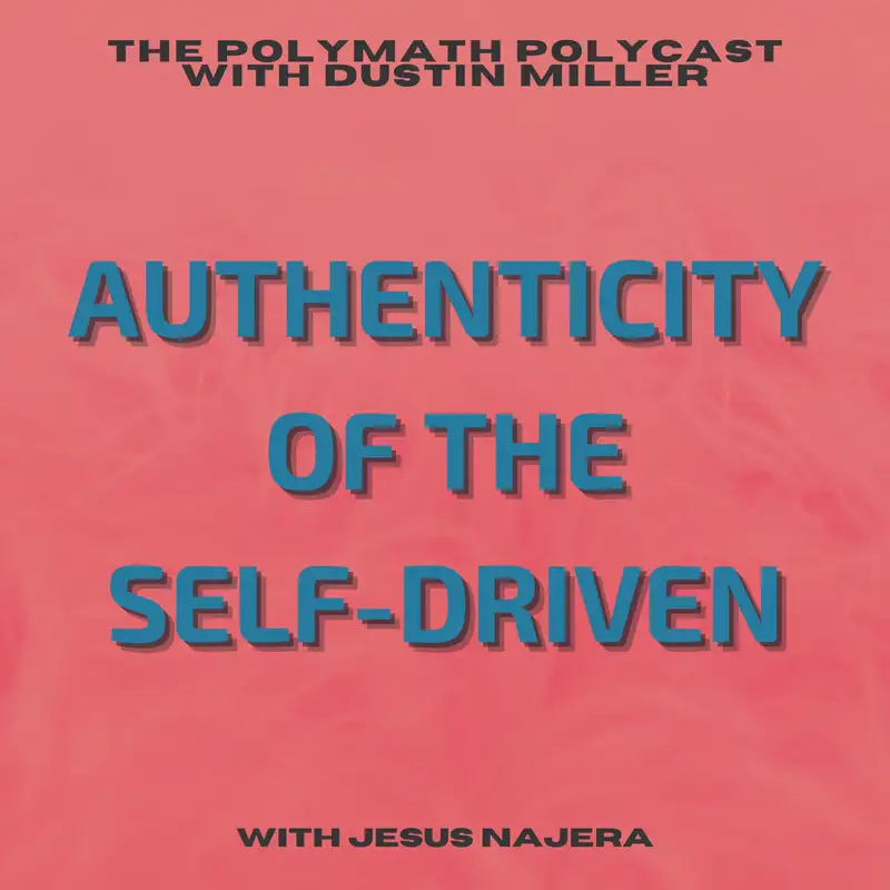 Authenticity of the Self-Driven with Jesus Najera [Interview]