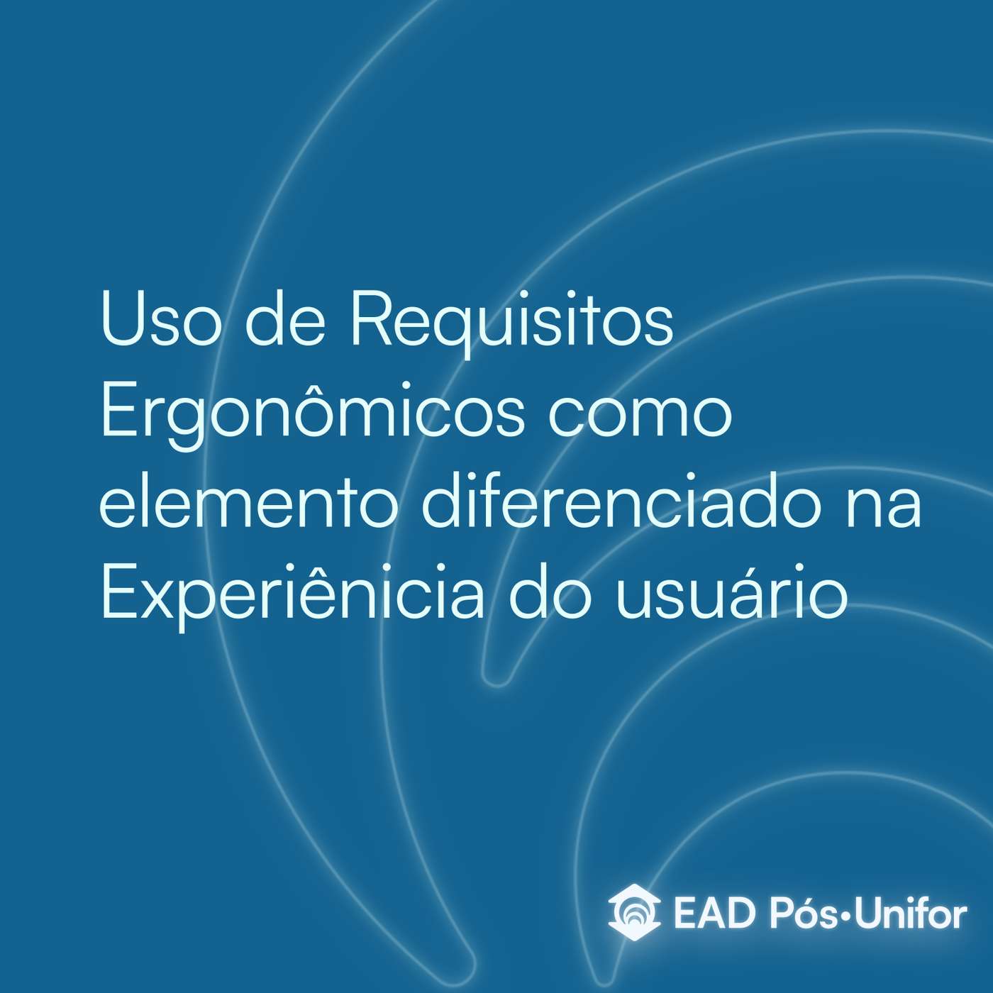 Uso de Requisitos Ergonômicos como elemento diferenciado na Experiênica do usuário episode artwork
