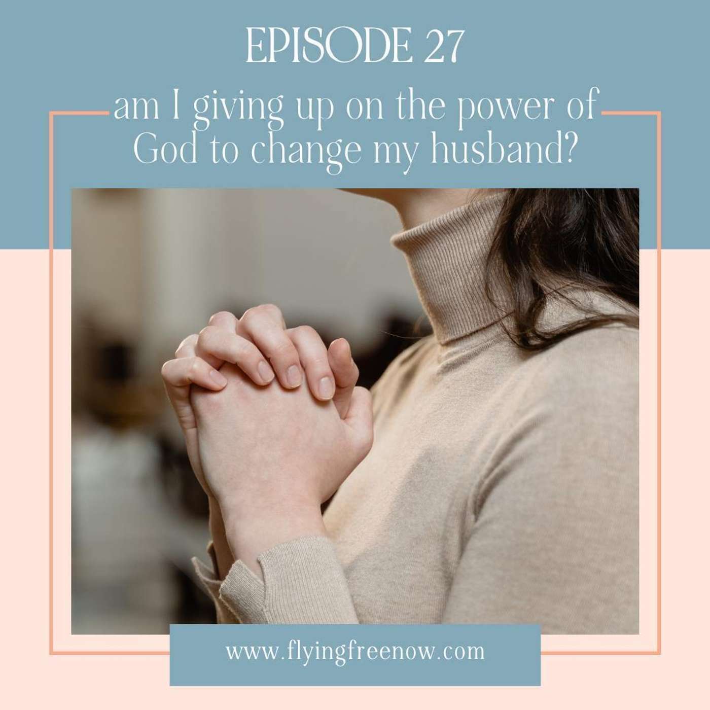 If I Leave My Abusive Marriage Am I Giving Up On the Power of God to Change My Husband? [27]