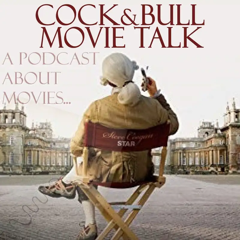Cock & Bull Movie Talk