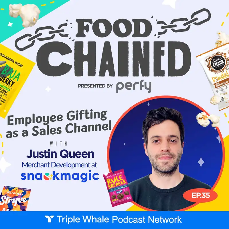 Employee Gifting as a Sales Channel w/ Justin Queen @ Snack Magic