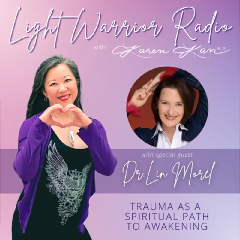 Trauma as a Spiritual Path to Awakening with Dr. Lin Morel