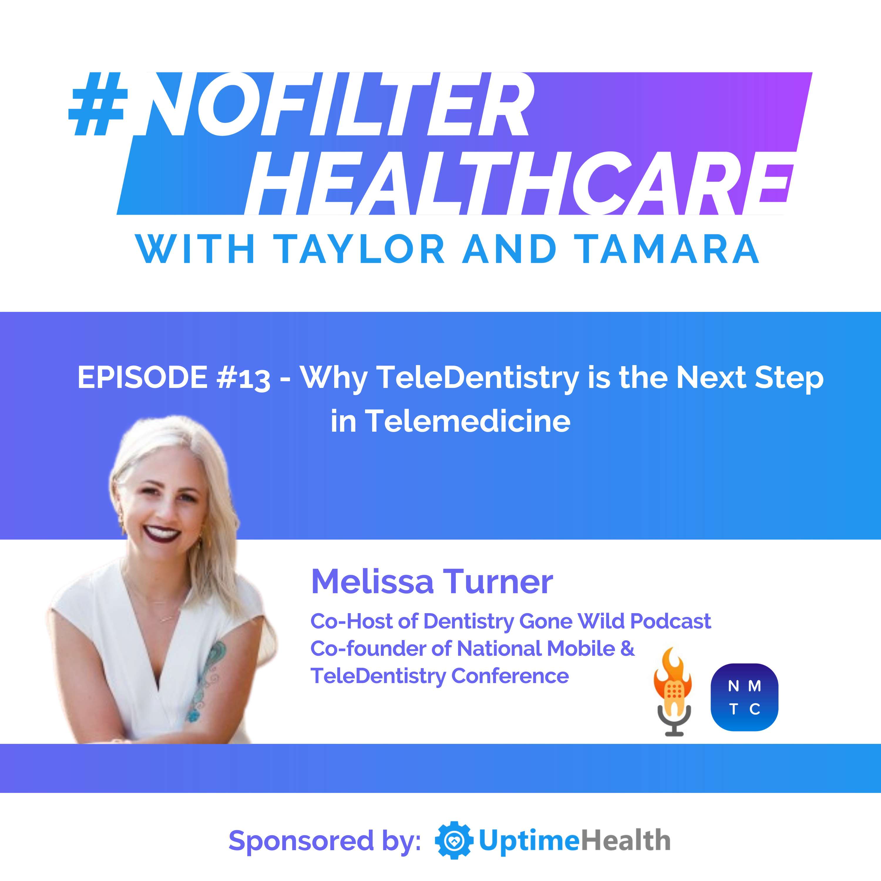 #13 - Why TeleDentistry is the Next Step in Telemedicine (Melissa Turner, Co-founder of National Mobile & TeleDentistry Conference)
