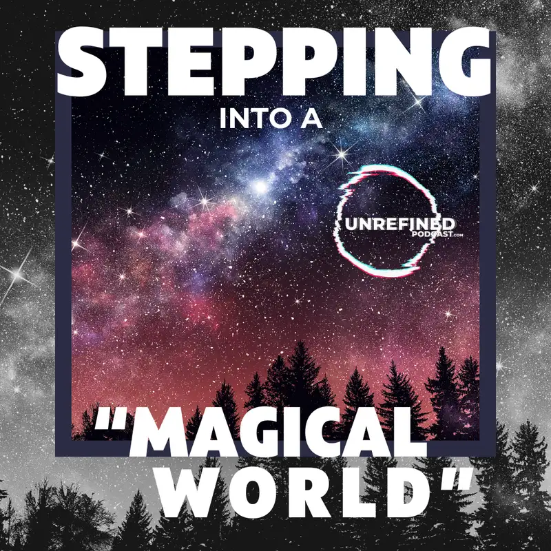 E91 Stepping Into A "Magical World"