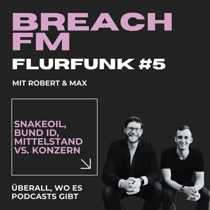 Flurfunk - Snakeoil, Bund ID & Mittelstand vs. Konzern