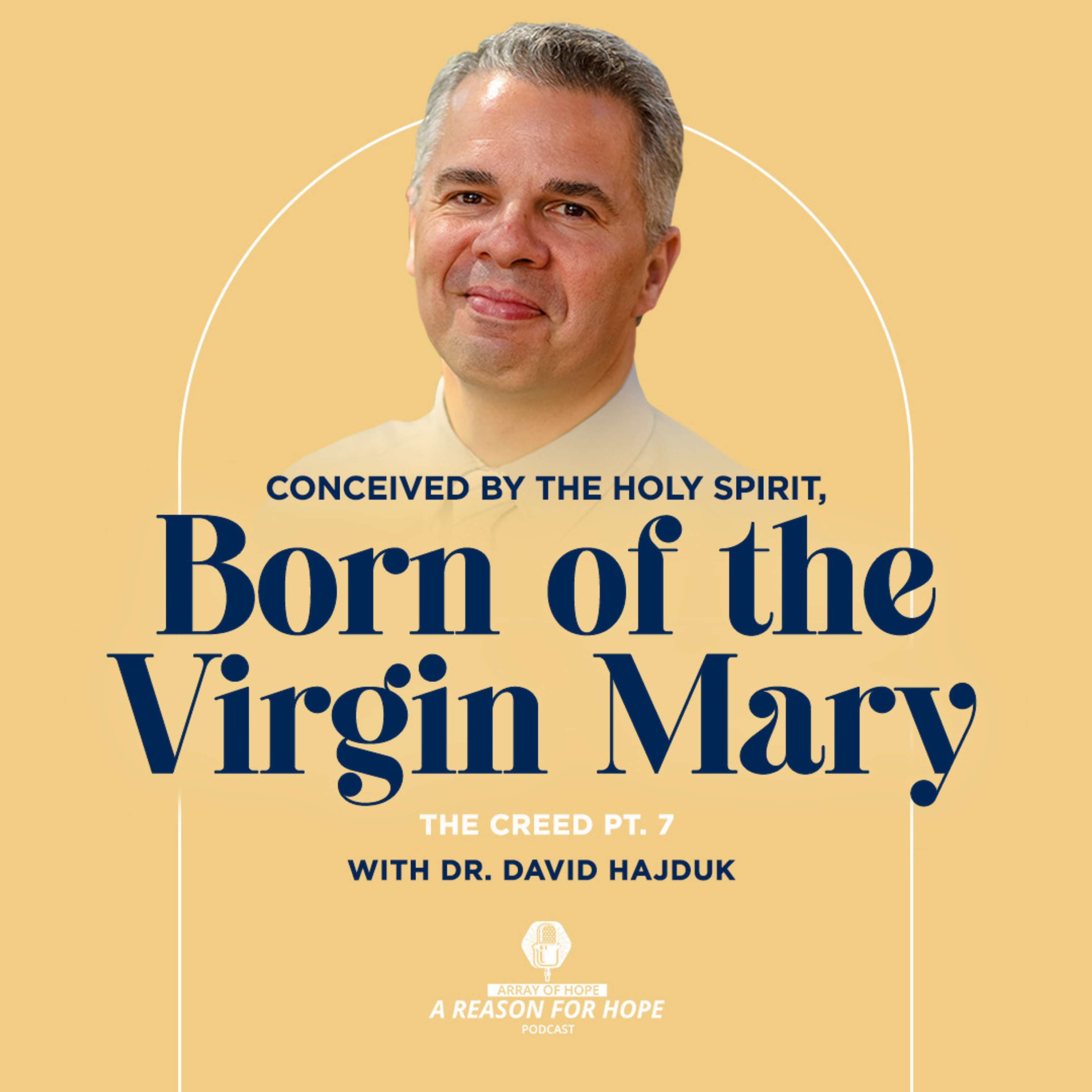 Conceived by the Holy Spirit, Born of the Virgin Mary | The Creed (Pt. 7) | DM