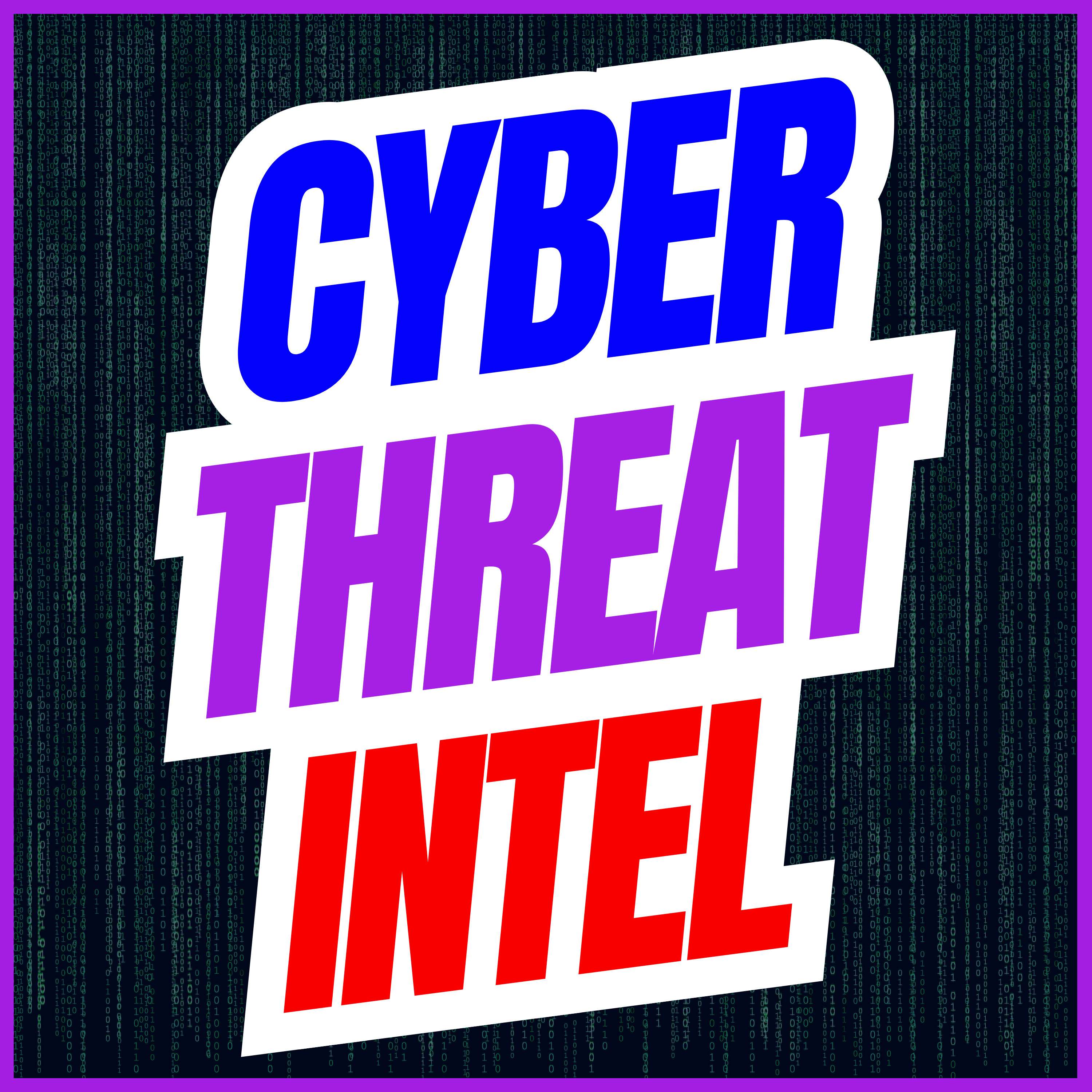 Cyber Threat Intel - May 23, 2024 - Ep 40 - podcast episode cover