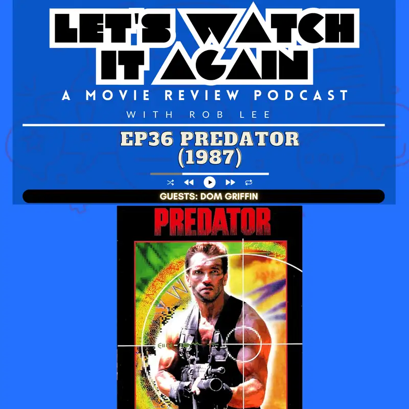 Revisiting Predator (1987) with Dom Griffin