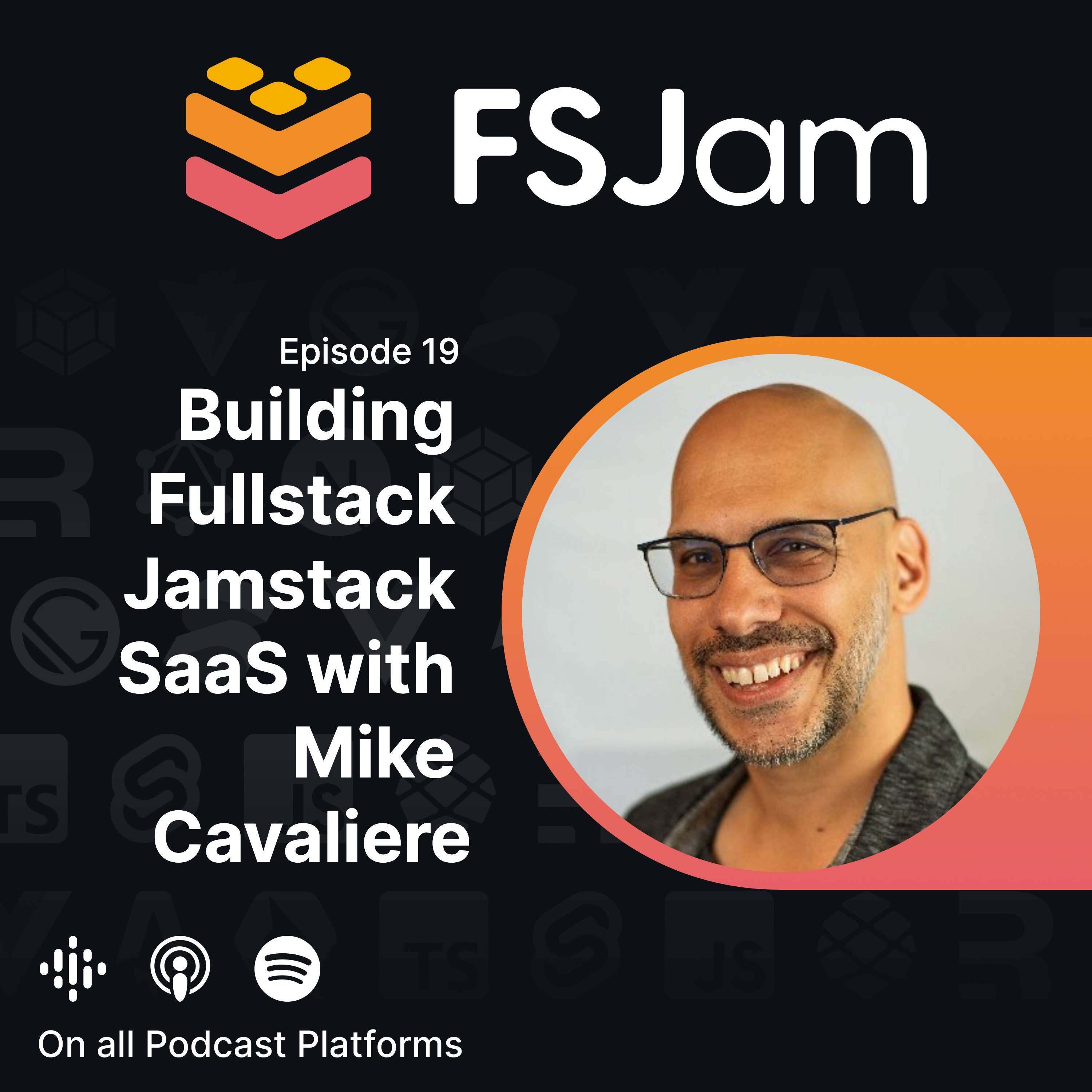 Podcast cover art for Building Fullstack Jamstack SaaS with Mike Cavaliere