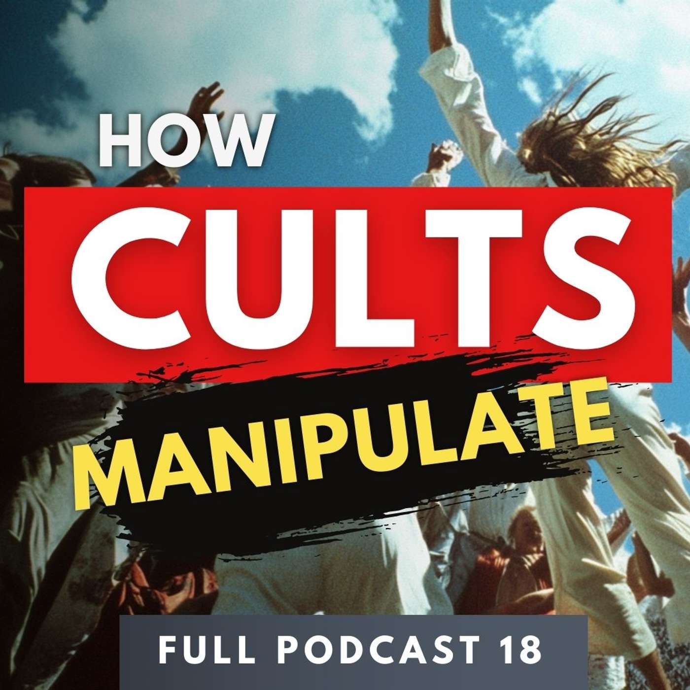 Starting a Cult: The Psychological Tactics High Control Groups Use To Terminate Thought Starting a Cult: The Psychological Tactics High Control Groups Use To Terminate Thought