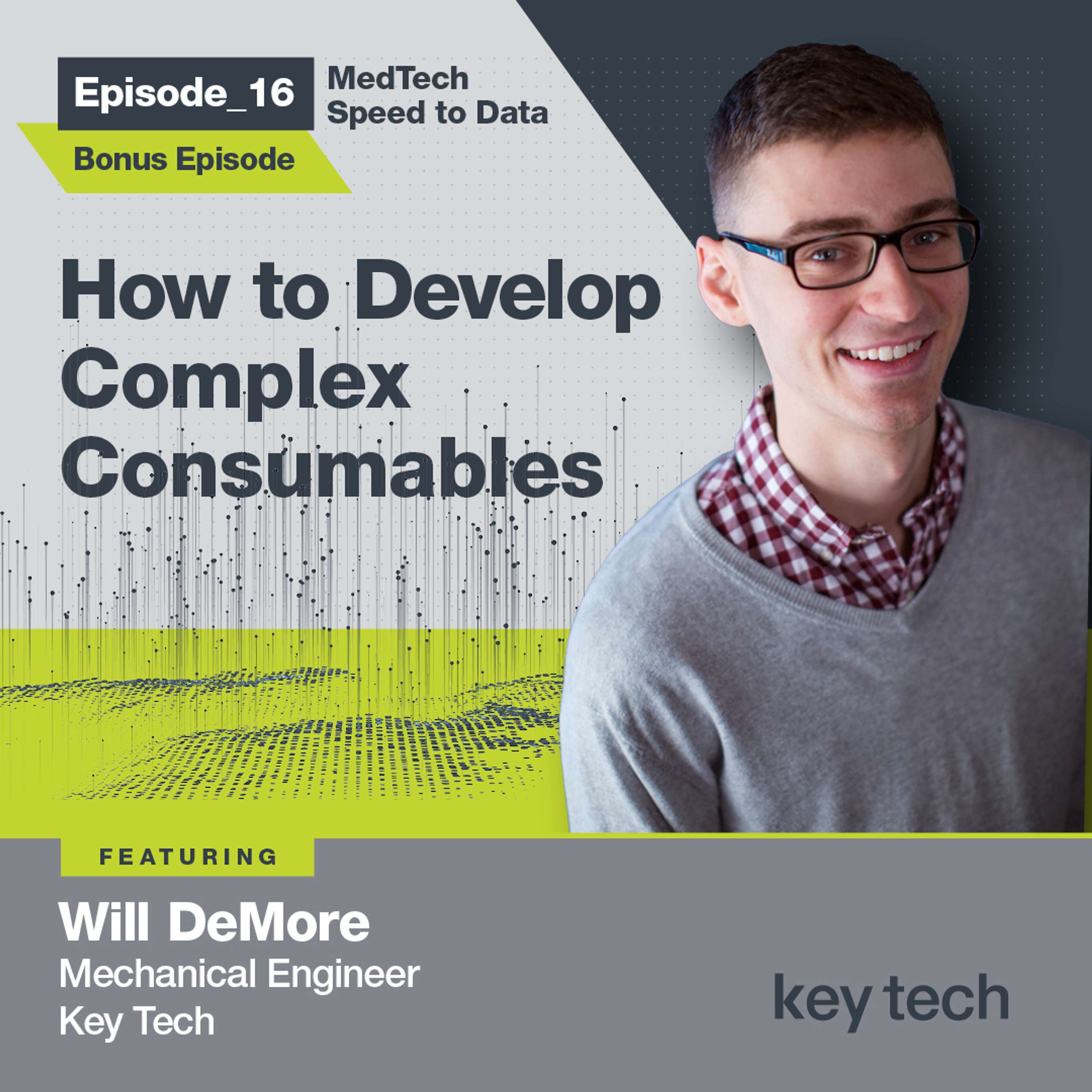 Ep16 - How to develop complex consumables. Key Tech POV