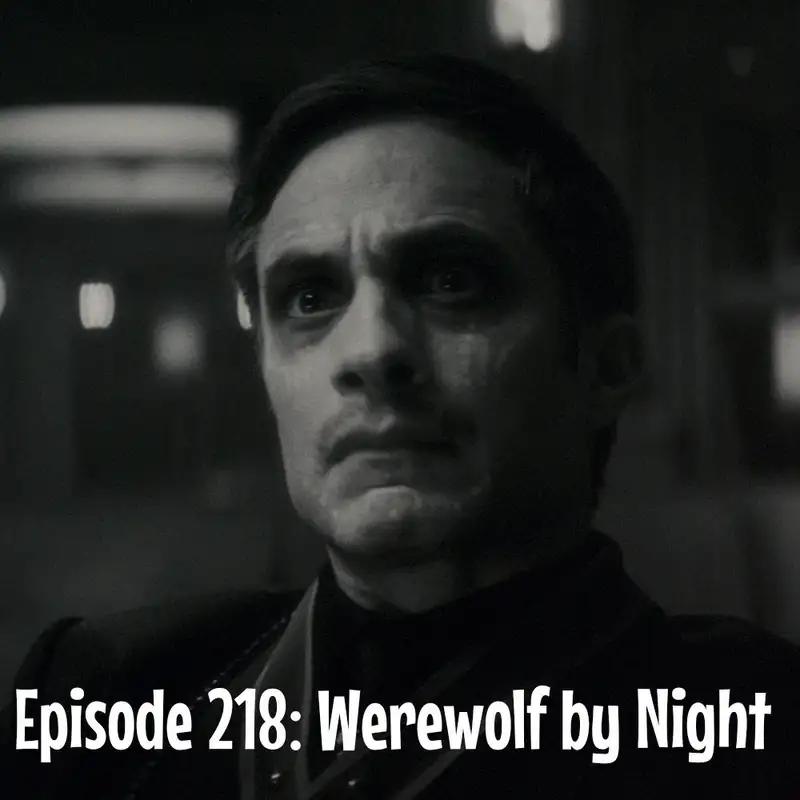Episode 218: Werewolf by Night