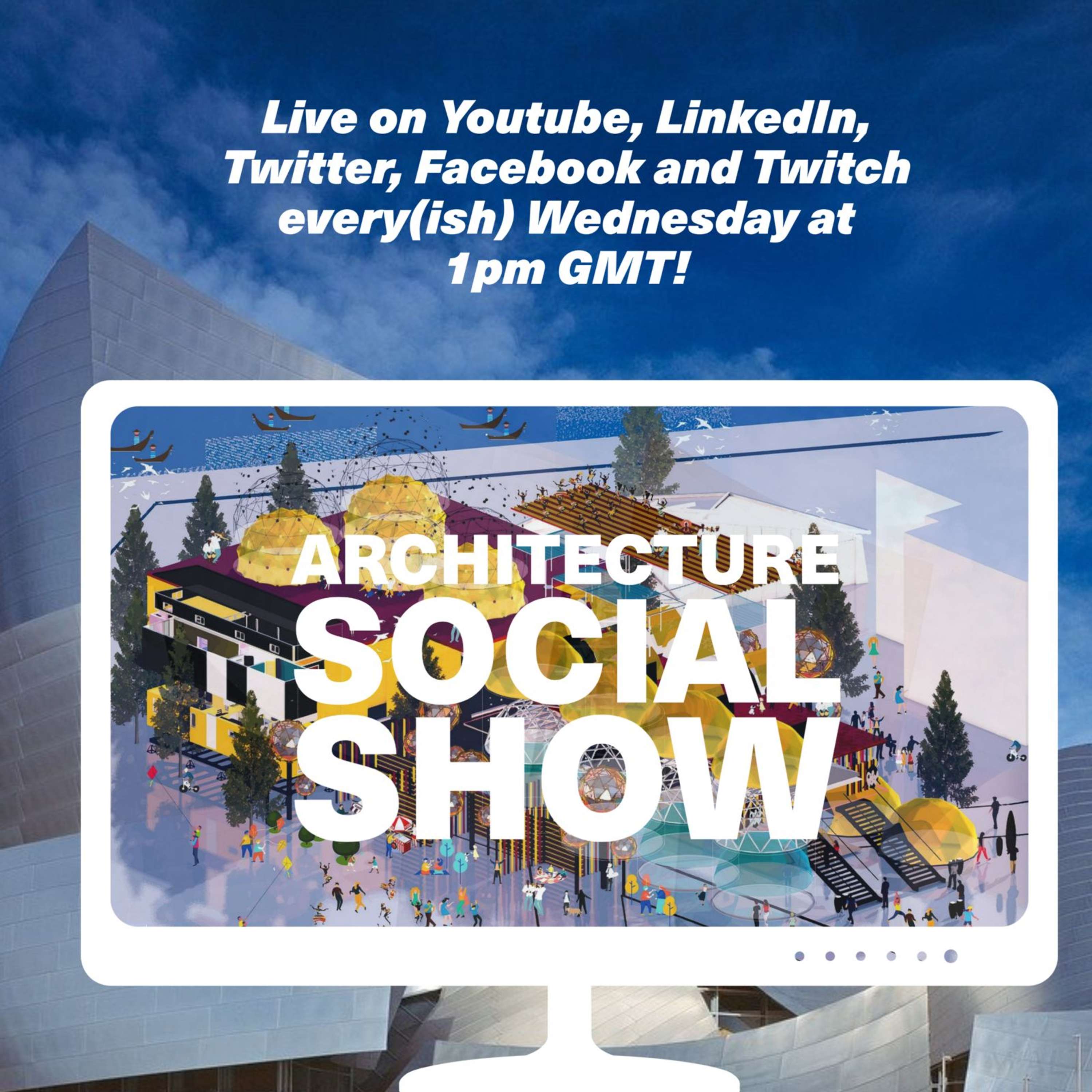 Let's do this! It's the Architecture Social Show